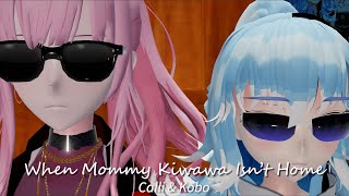 [41253_Null_MMD] When Mommy Kiwawa Isn't Home... (Calli \u0026 Kobo)