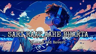 Sari Raat Aahe Bharta (Slowed and Reverb)  Favorite song of all students #song #slowed #reverb