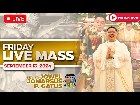 FRIDAY FILIPINO LIVE MASS TODAY II SEPTEMBER 13, 2024 II FR. JOWEL JOMARSUS GATUS