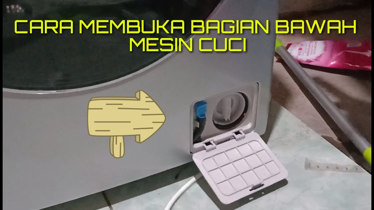 Cara Membuka Bagian Bawah Mesin Cuci - YouTube