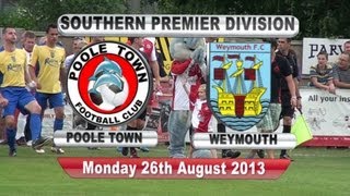 Poole Town F.C v Weymouth 26th August 2013