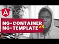 Angular ng-container and ng-template simplified