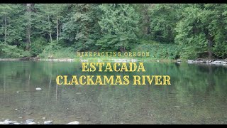 Bikepacking Oregon Estacada - Clackamas River