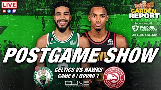 LIVE Garden Report: Celtics vs Hawks Postgame Show Game 6