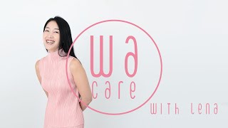 WAcare with Lena 小さな幸せの見つけ方 Vol 1