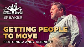 Andy Albright: How to Get People to MOVE | The Alliance