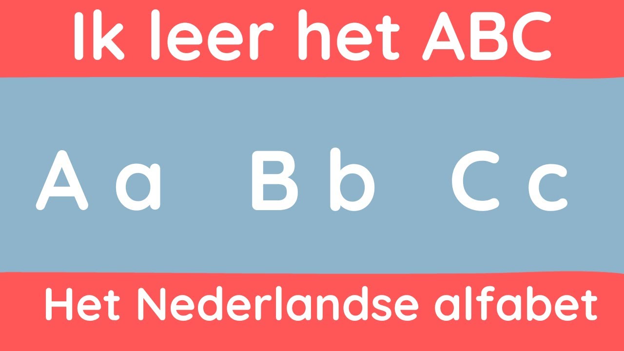 Leer Het Nederlandse Alfabet ABC - Met Correcte Uitspraak * Dutch ...