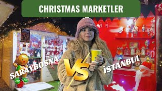 Christmas Marketler ve Yeni Yıl Süslemeleri: Saraybosna VS İstanbul