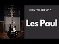 How to Set Up a Les Paul - Gibson or Epiphone with Specs !