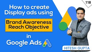 How to Create a Brand Awareness Campaign with Google Display Ads | Google Ads Tutorial