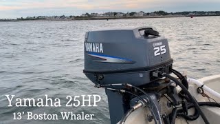 Yamaha 25hp on a 13ft Boston Whaler