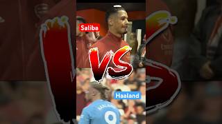 Saliba VS Haaland ⚔️