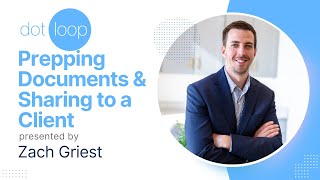 Dotloop Prepping Documents and Sharing To a Client in Dotloop
