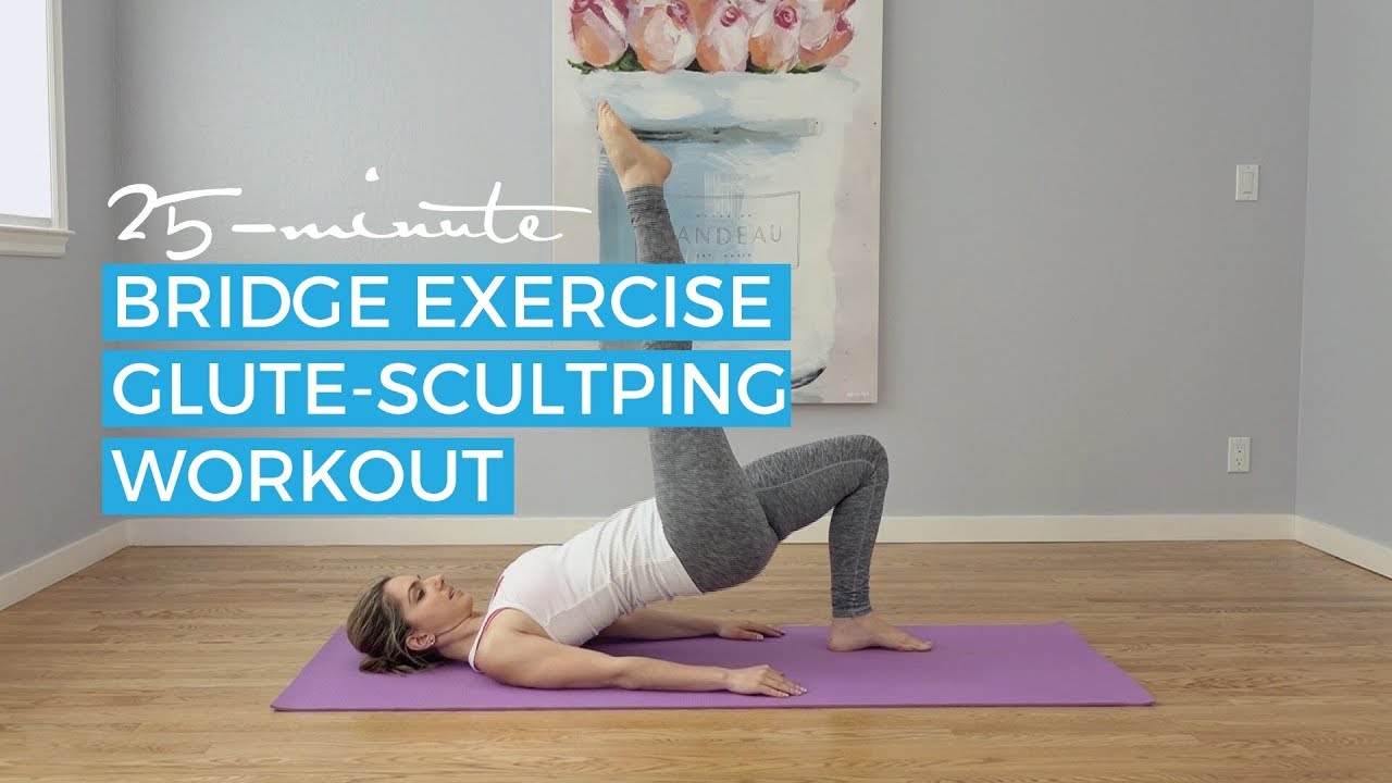 25-min Bridge Exercise For Glutes Variations Workout: Can You Do All 10 ...