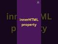JavaScript Output techniques part 4 | innerHTML property | JavaScript Tutorial in 1 minutes #7