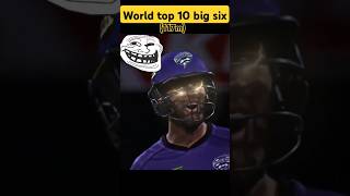 World top 10 big six ☠️☠️ #shorts #shortsfeed #cricket #ytshorts