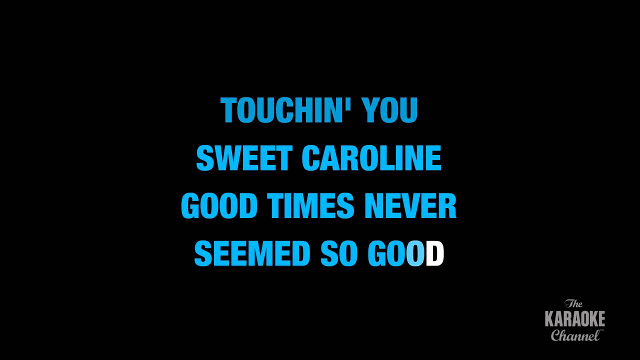 Sweet Caroline (Good Times Never Seemed So Good) In The Style Of "Neil ...