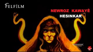 SÎBERA DESTANÊN KURDÎ -  NEWROZ / KAWAYÊ HESINKAR