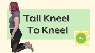 Tall Kneel to Kneel | Pelvic Health \u0026 Rehabilitation Center