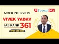 Vivek Yadav IAS Rank 361 | UPSC CSE Topper 2023 | Mock Interview | ForumIAS