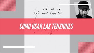 COMO USAR LAS TENSIONES - desarrollo basico sobre melodias.