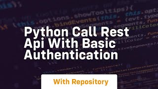 python call rest api with basic authentication