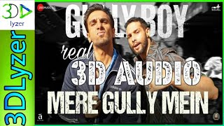 #ZeeMusicOriginals Mere Gully Mein in real 3D Audio Gully Boy #FeelTheBeat