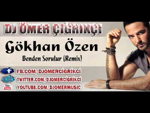 Gökhan Özen - Benden Sorulur (Remix) / 2013 Dj Ömer Çığrıkçı - YouTube