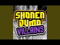 Shonen Jump Villains (feat. Shwabadi, None Like Joshua, Connor Quest, Shao Dow, Fabvl,...