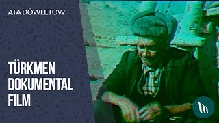 Turkmen dokumental film - Ata Dowletow | 2019