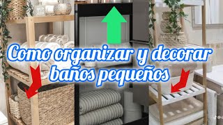 Como organizar y decorar un baño pequeño