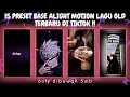 15 KOMPILASI PRESET BASE ALIGHT MOTION TERBARU DI TIKTOK | LAGU OLD part 4 | DIBAWAH 5 MB