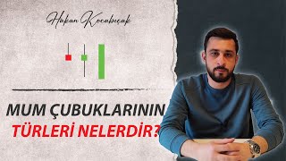 2- Mum çubukların türleri ve bize anlatmak istedikleri nelerdir?