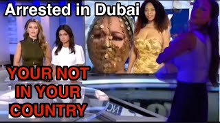 Foreigners Arrested in Dubai, Respect the Country you Visit.