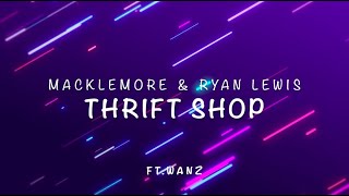 MACKLEMORE \u0026 RYAN LEWIS - THRIFT SHOP FEAT. WANZ