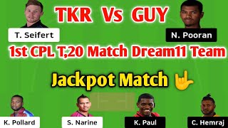 TKR Vs GUY, CPL 1st T,20 Match Dream11 prediction||TKR Vs GUY Today Match Dream11 Team