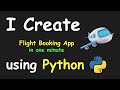 I CREATE FLIGHT BOOKING APP IN 1 MIN USING PYTHON & LEARN PYTHON BY BUILDING SIMPLE PROJECTS