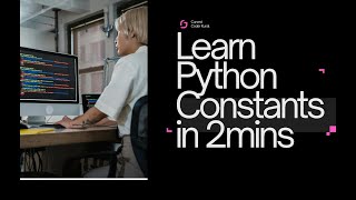Python Constants Explained | Learn How to Use Constants in Python Effectively