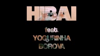 HIBAI feat. Yogurinha Borova - Goxokia