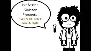 Professor Sinister Presents: Tales of Bible Adventure