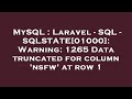 MySQL : Laravel - SQL - SQLSTATE[01000]: Warning: 1265 Data truncated for column 'nsfw' at row 1