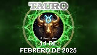 Horóscopo de TAURO hoy viernes 14 de febrero de 2025