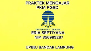 PRAKTEK MENGAJAR PKM ( pemantapan kemampuan mengajar) PGSD UT