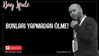 Bunları yapmadan ölme!