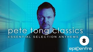 PETE TONG CLASSICS #8 [1990s ESSENTIAL SELECTION ANTHEMS] House | Trance | Techno