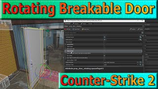 How to Add Rotating Breakable Door in Counter-Strike 2, similar to those in Nuke.