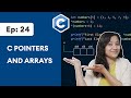 #24 C Pointers and Arrays | C Programming For Beginners