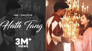 Hath Tang (Official Video) Sabba ft Gurlez Akhtar | Laddi Gill | Latest New Punjabi Songs 2023