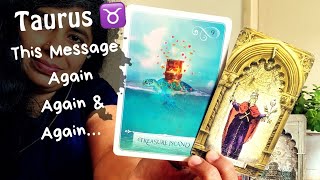 Taurus 🍀THIS MESSAGE COMING AGAIN AND AGAIN…MAYBE IT’S A SIGN !!! ♉️Tarot