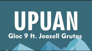 Gloc 9 - Upuan (Lyrics) ft. Jeazell Grutas